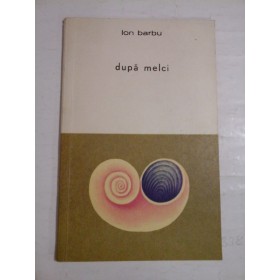 DUPA  MELCI (poezii)  -  Ion  BARBU